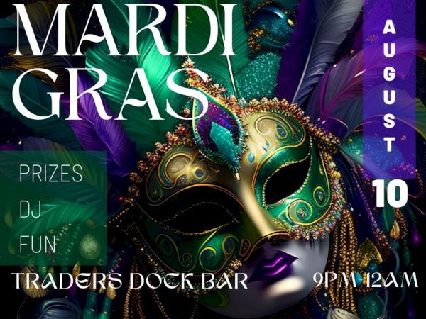 Mardi Gras event poster with a decorative mask, details about prizes, DJ, and fun, scheduled for August 10 at Traders Dock Bar from 9 PM to 12 AM.