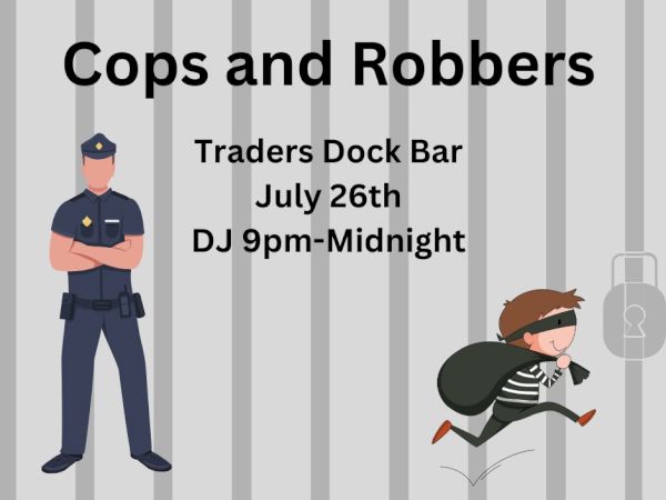 Event flyer with a cop and robber illustration. "Cops and Robbers" at Traders Dock Bar, July 26th, DJ 9pm-Midnight.