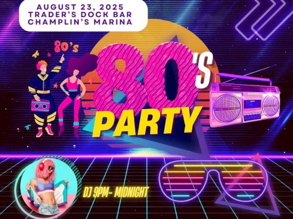 Retro-themed 80s party flyer for August 23, 2025, at Champlin’s Marina, featuring a DJ from 9 PM to midnight.