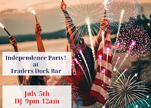 A festive invitation to an Independence Party at Traders Dock Bar, with fireworks, sparklers, and a DJ on July 5th from 9pm to 12am.