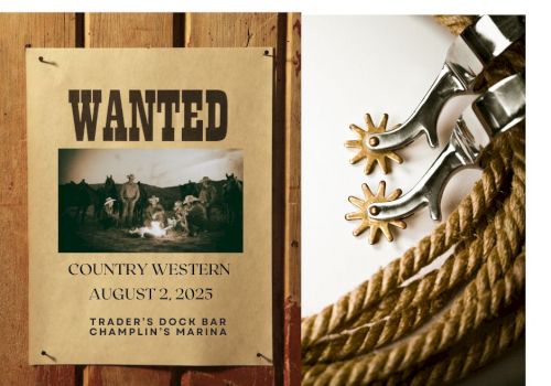 A "Wanted" poster for a Country Western event on August 2, 2025, at Trader’s Dock Bar, Champlin’s Marina, with spurs and rope.