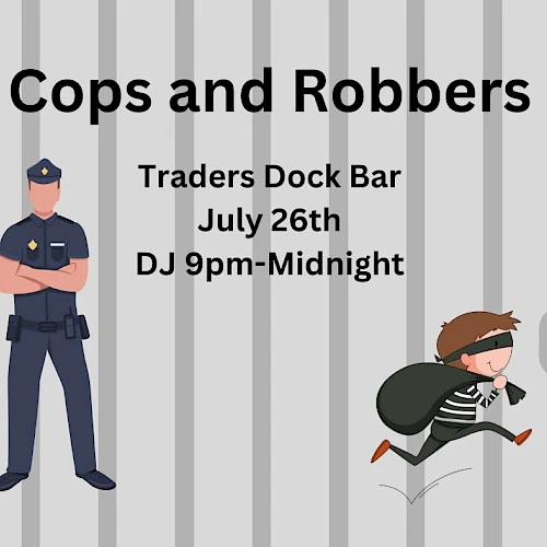 Event flyer with a cop and robber theme. Details show Traders Dock Bar, July 26th, DJ from 9pm to midnight.
