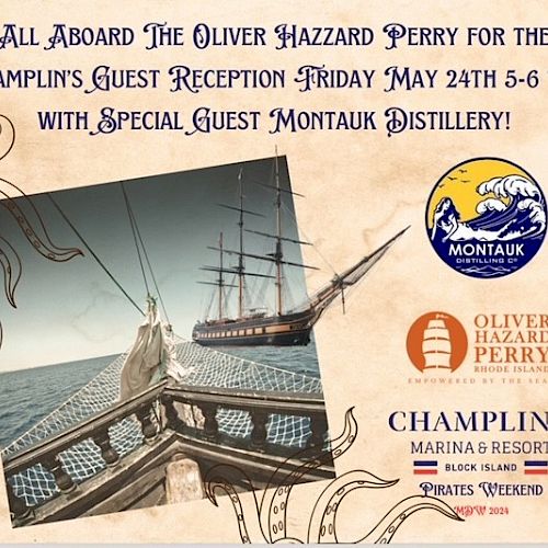 Invitation for Champlin's Guest Reception aboard The Oliver Hazzard Perry, May 24th, 5-6 PM, featuring Montauk Distillery, at Champlin's Marina & Resort.