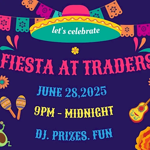 A colorful fiesta invitation for "Fiesta at Traders" on June 28, 2025, from 9 PM to midnight. Featuring DJ, prizes, and fun.