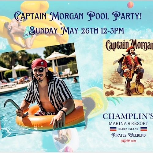 An advertisement for a Captain Morgan Pool Party on Sunday, May 26th from 12-3 PM at Champlin's Marina & Resort. Pirates Weekend May 2023.